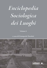 Giampaolo Nuvolati - Enciclopedia Sociologica dei Luoghi vol. 6.