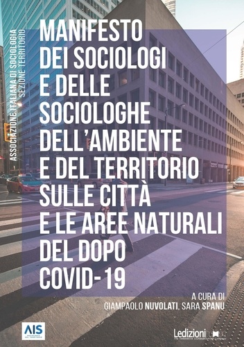 Giampaolo Nuvolati et Sara Spanu - Manifesto dei sociologi e delle sociologhe dell’ambiente e del territorio sulle città e le aree naturali del dopo Covid-19.