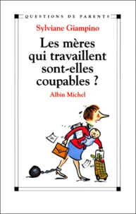 Les mères qui travaillent sont-elles coupables ?