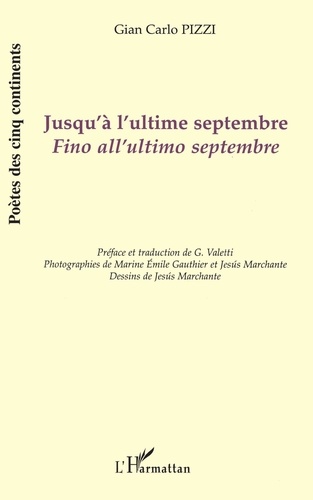 Gian Carlo Pizzi - Jusqu'à l'ultime septembre - Edition bilingue français-italien.