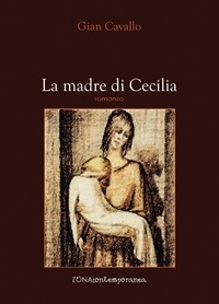 Gian Cavallo - La madre di Cecilia.