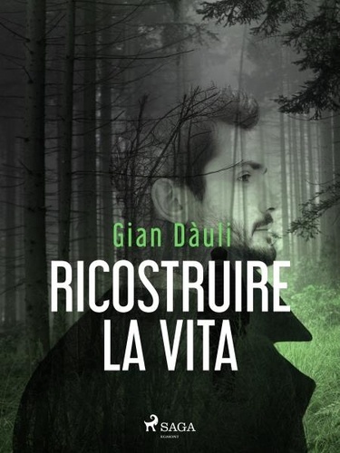 Gian Dauli - Ricostruire la vita.