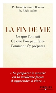 La fin de vie - Ce que lon sait, ce que lon peut faire, comment sy préparer.pdf