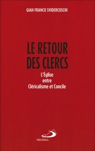 Le retour des clercs - LEglise entre cléricalisme et concile.pdf