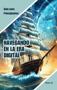  Gian G. - Navegando en la era Digital: Guía para principiantes.