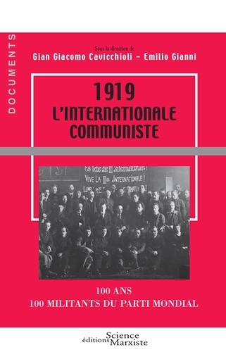1919 L'internationale communiste. 100 ans, 100 militants du parti mondial