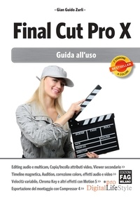 Gian Guido Zurli - Final Cut Pro X – Guida all'uso.
