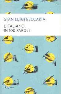 Gian Luigi Beccaria - L'italiano in 100 parole.