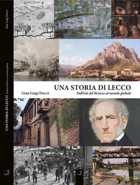 Gian Luigi Daccò - Una storia di Lecco.