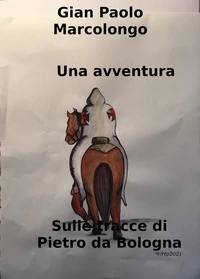 Una avventura - sulle tracce di Pietro da Bologna