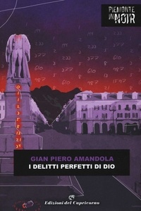 Gian Piero Amandola - I delitti perfetti di Dio.
