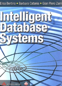 Gian-Piero Zarri et Elisa Bertino - Intelligent Database Systems.