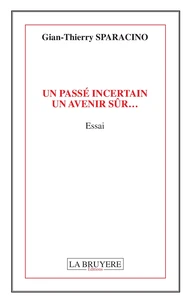 Un passé incertain, un avenir sûr...