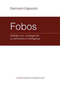 Fobos. Dialoghi con i protagonisti su terrorismo e Intelligence