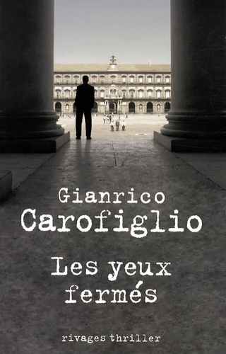 Giancarlo Carofiglio - Les yeux fermés.
