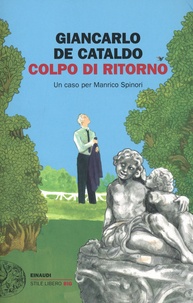 Giancarlo De Cataldo - Colpo di ritorno - Un caso per Manrico Spinori.
