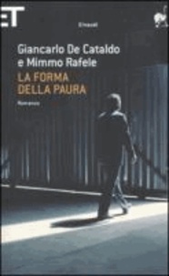Giancarlo De Cataldo et Mimmo Rafele - La forma della paura.