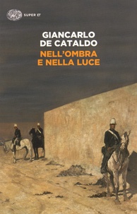 Giancarlo De Cataldo - Nell'ombra e nella luce.
