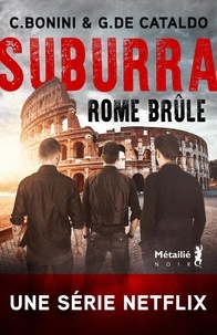 Giancarlo De Cataldo et Carlo Bonini - Suburra Tome 2 : Rome brûle.