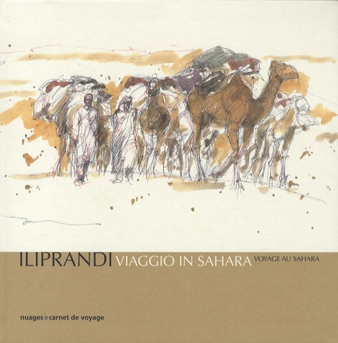 Giancarlo Iliprandi - Voyage au Sahara - Edition bilingue français-italien.