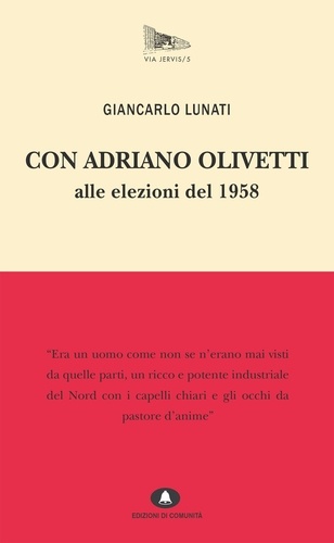 Giancarlo Lunati - Con Adriano Olivetti alle Elezioni del 1958.