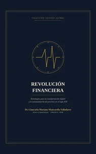 Revolución Financiera: Estrategias para la Transformación Digital y la Automatización de Procesos en el Siglo XXI