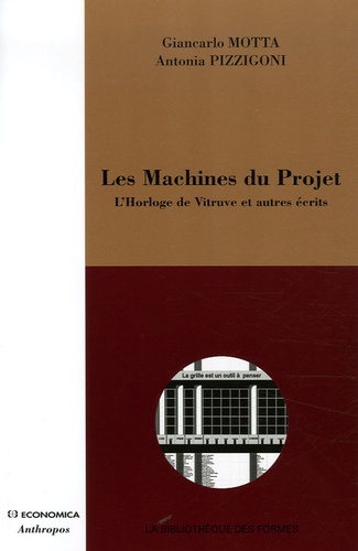 Giancarlo Motta et Antonia Pizzigoni - Les Machines du Projet - L'Horloge de Vitruve et autres écrits.