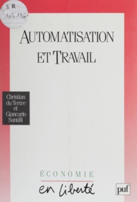 Giancarlo Santilli et  Du Tertre - Automatisation et travail - Utopies, réalités, débats, des années cinquante aux années quatre-vingt-dix.