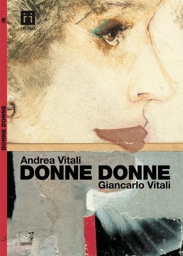 Giancarlo Vitali et Andrea Vitali - Donne Donne.