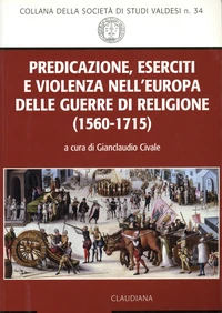 Predicazione, eserciti e violenza nell'Europa delle guerre di religione (1560-1715)