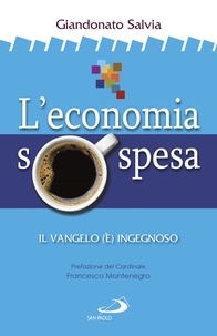 Giandonato Salvia - L'economia sospesa - Il Vangelo (è) ingegnoso.
