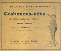 Pour nos fêtes scolaires, costumons-nous