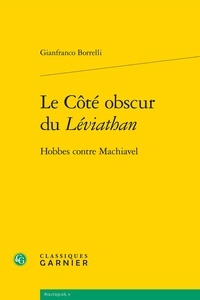 Gianfranco Borrelli - Le côté obscur du Léviathan - Hobbes contre Machiavel.