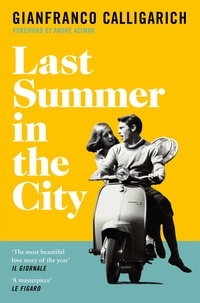 Gianfranco Calligarich et Howard Curtis - Last Summer in the City.