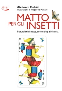 Gianfranco Curletti - Matto Per Gli Insetti.