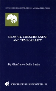 Gianfranco Dalla Barba - Memory, Consciousness and Temporality.