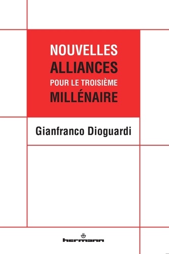 Gianfranco Dioguardi - Nouvelles alliances pour le troisième millénaire.