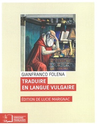 Gianfranco Folena - Traduire en langue vulgaire.