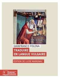 Gianfranco Folena - Traduire en langue vulgaire.