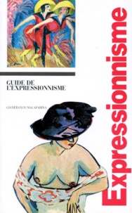 Gianfranco Malafarina - Guide De L'Expressionnisme.