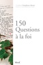 Gianfranco Ravasi - 150 questions à la foi.