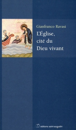 L'Eglise, cité du Dieu vivant. Splendeurs et misères des communautés du Nouveau Testament