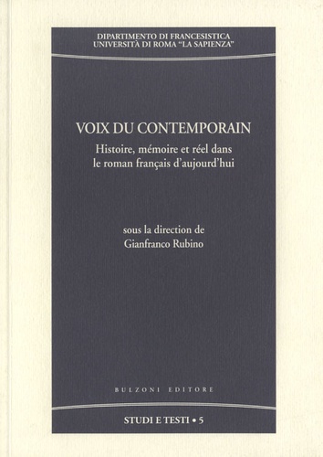 Gianfranco Rubino - Voix du contemporain - Histoire, mémoire et réel dans le roman français d'aujourd'hui.