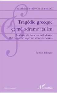 Gianfranco Stroppini de Focara - Tragédie grecque et mélodrame italien - Du chant du bouc au mélodrame.