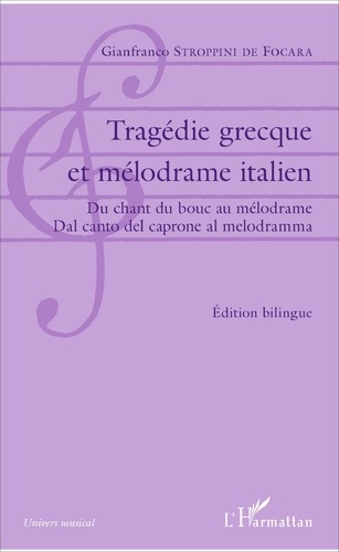 Tragédie grecque et mélodrame italien. Du chant du bouc au mélodrame