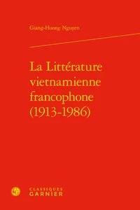 La Littérature vietnamienne francophone (1913-1986)