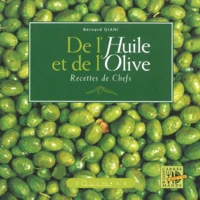 De L'Huile Et De L'Olive. Recettes De Chefs