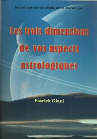 Les trois dimensions de vos aspects astrologiques