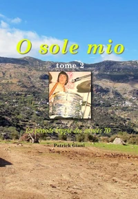 O Sole mio tome 2 La période hippie des années 70
