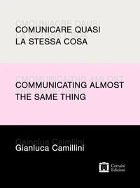 Comunicare quasi la stessa cosa / Communicating almost the same thing